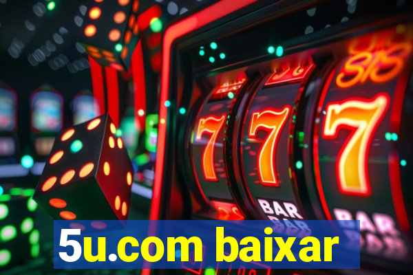 5u.com baixar